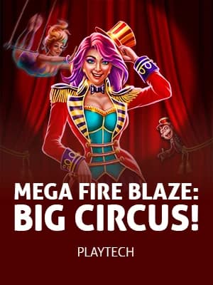 Mega Fire Blaze™: Big Circus!™