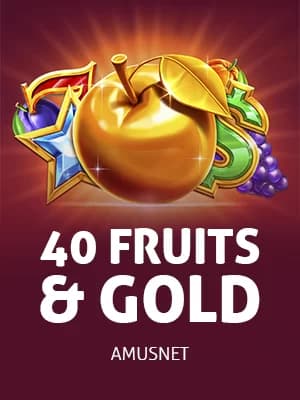 40 Fruits & Gold