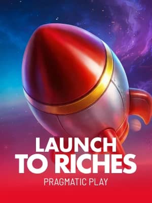 Launch to Riches